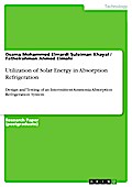Utilization of Solar Energy in Absorption Refrigeration
