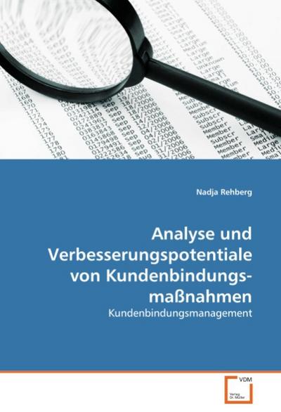 Analyse und Verbesserungspotentiale von Kundenbindungsmaßnahmen - Nadja Rehberg
