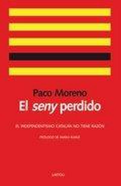 El seny perdido : el independentismo catalán no tiene razón
