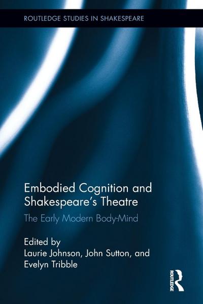 Embodied Cognition and Shakespeare’s Theatre