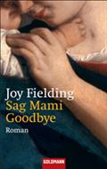 Sag Mami Good bye von Joy Fielding | Ebook
