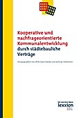 Kooperative und nachfrageorientierte Kommunalentwicklung durch städtebauliche Verträge
