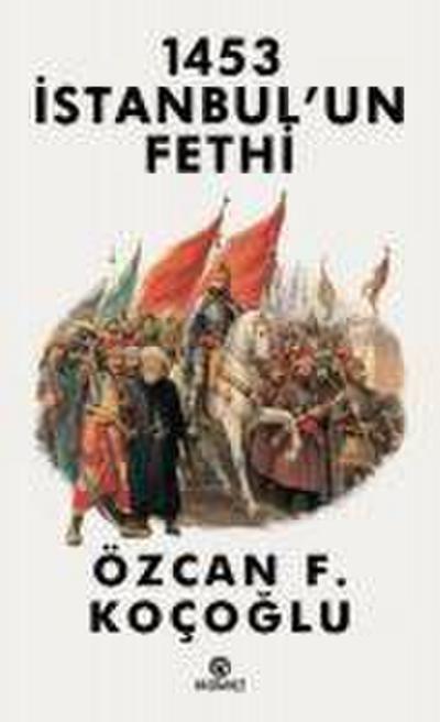 1453 Istanbulun Fethi