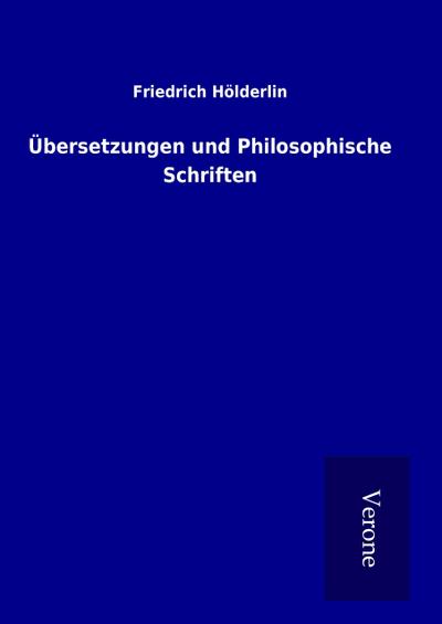 Übersetzungen und Philosophische Schriften