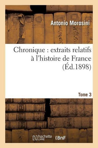Chronique Extraits Relatifs À l’Histoire de France, Tome 3