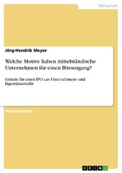 Welche Motive haben mittelständische Unternehmen für einen Börsengang?