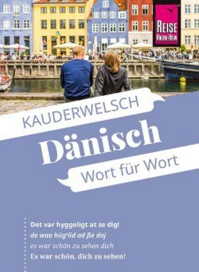 Reise Know-How Kauderwelsch Dänisch - Wort für Wort: Kauderwelsch-Sprachführer Band 43