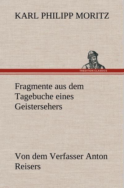 Fragmente aus dem Tagebuche eines Geistersehers - Karl Philipp Moritz