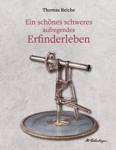 Ein schönes schweres aufregendes Erfinderleben