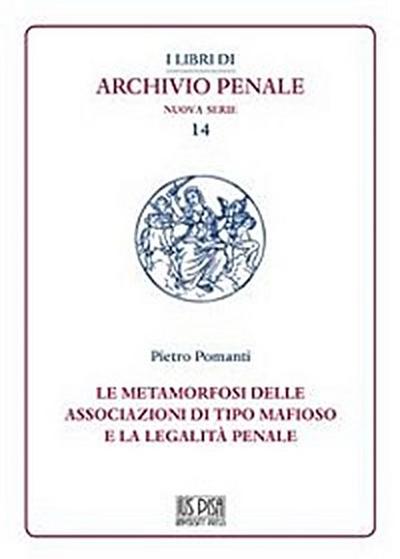 Le metamorfosi delle associazioni di tipo mafioso e la legalità penale