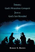 Israel: God’s Miraculous Conquest