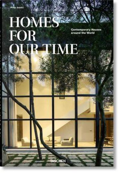 Homes for Our Time. Contemporary Houses around the World
