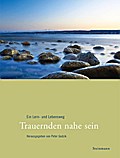 Trauernden nahe sein