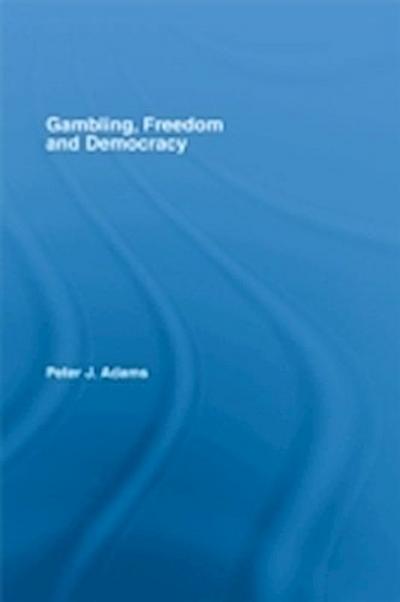 Gambling, Freedom and Democracy