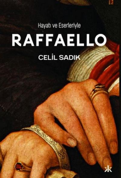 Hayati ve Eserleriyle Raffaello