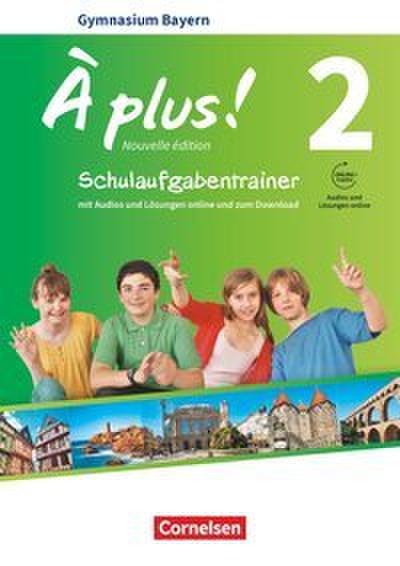 À plus ! - Französisch als 1. und 2. Fremdsprache - Bayern - Ausgabe 2017 - Band 2