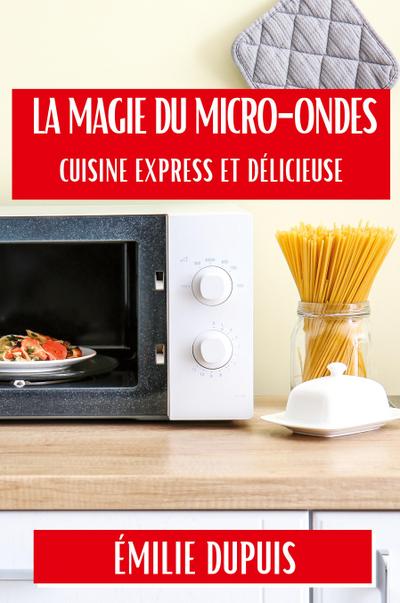 La Magie du Micro-Ondes