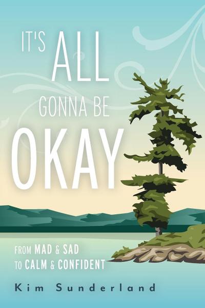 It’s All Gonna Be Okay