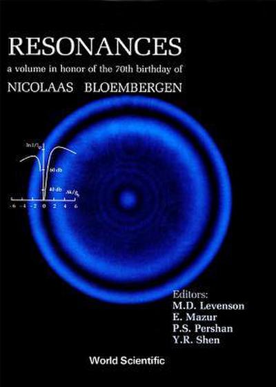 Resonances - A Volume in Honor of the 70th Birthday of Nicolaas Bloembergen