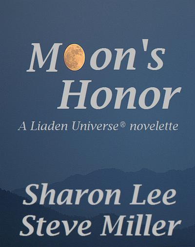 Moon’s Honor (Adventures in the Liaden Universe®, #20)