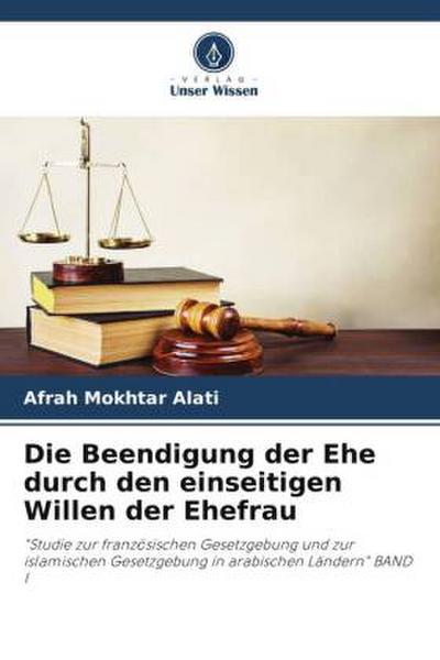 Die Beendigung der Ehe durch den einseitigen Willen der Ehefrau