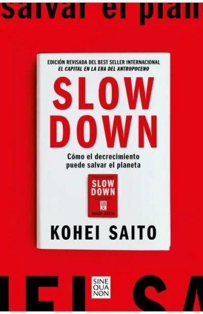 Slow Down. Cómo El Decrecimiento Puede Salvar El Planeta (Spanish Edition)