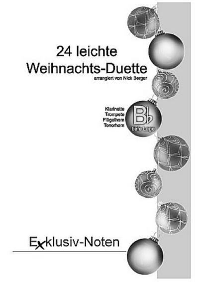 24 leichte Weihnachtsduette in Bfür 2 Klarinetten (Trompeten, Flügelhörner, Tenorhörner)