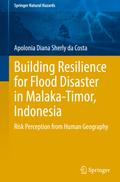 Building Resilience for Flood Disaster in Malaka-Timor, Indonesia