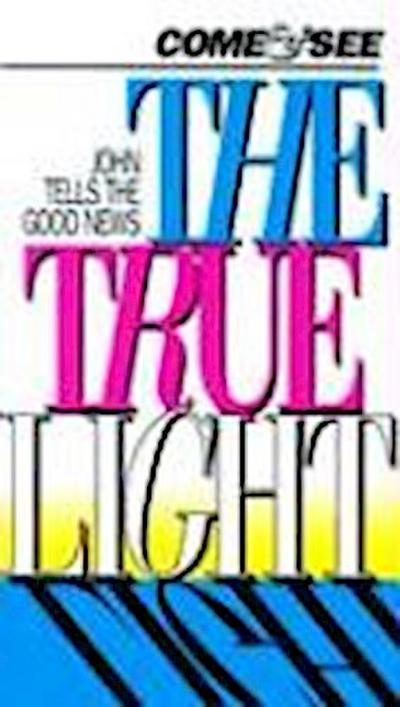 Come and See the True Light-CEV: John Tells the Good News