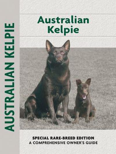 Australian Kelpie (Comprehensive Owner’s Guide)