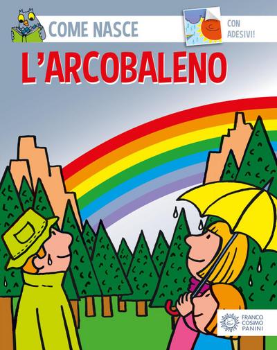 L’ arcobaleno. Con adesivi