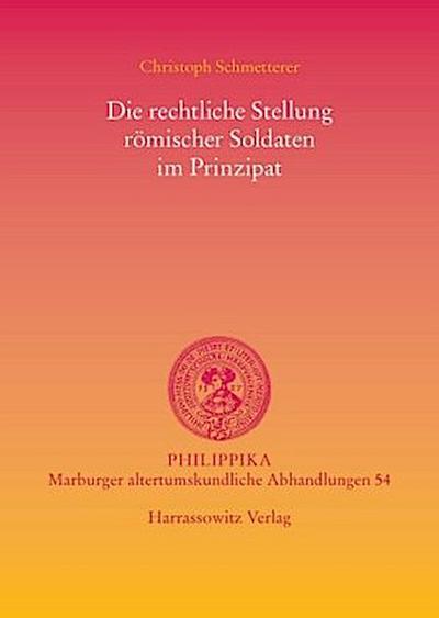 Die rechtliche Stellung römischer Soldaten im Prinzipat
