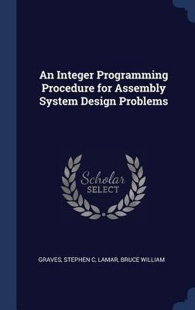 An Integer Programming Procedure for Assembly System Design Problems