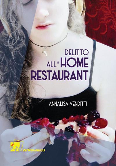 Venditti, A: Delitto all’Home Restaurant. Una nuova indagine
