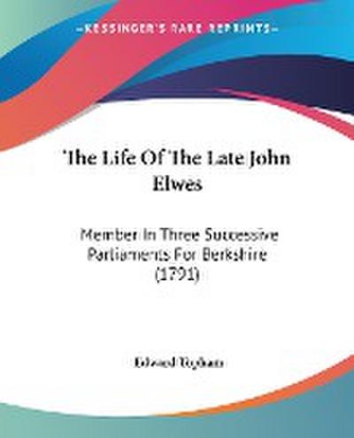 The Life Of The Late John Elwes