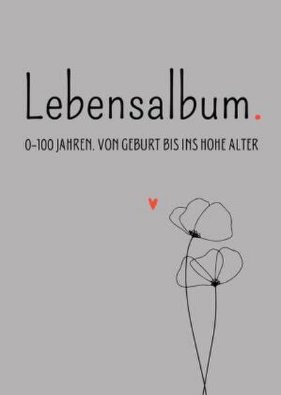 Lebensalbum. 0-100 Jahre. Grey Edition.