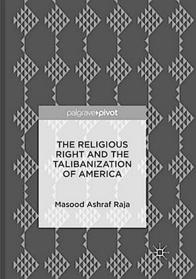 The Religious Right and the Talibanization of America