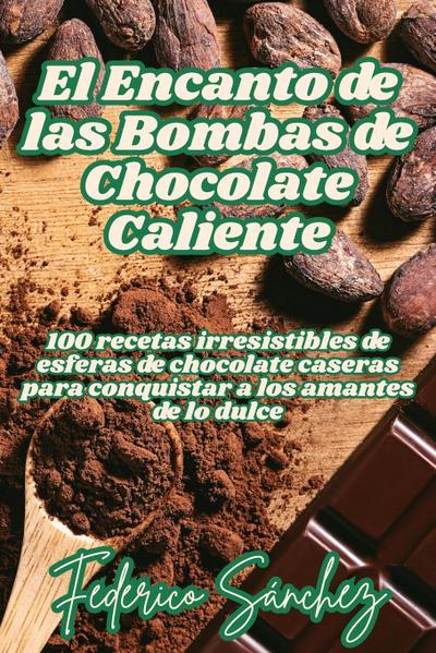 El Encanto de las Bombas de Chocolate Caliente