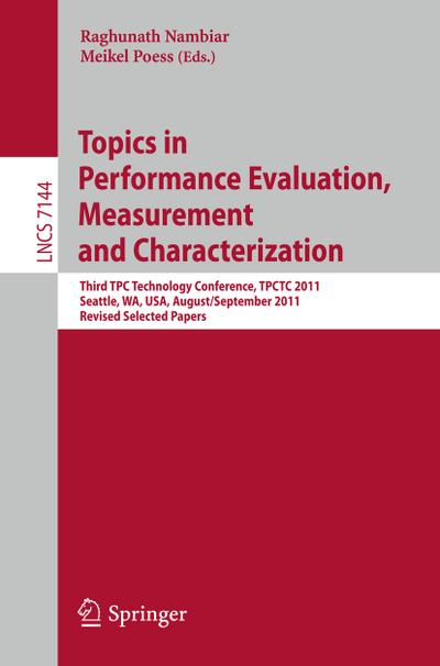 Topics in Performance Evaluation, Measurement and Characterization