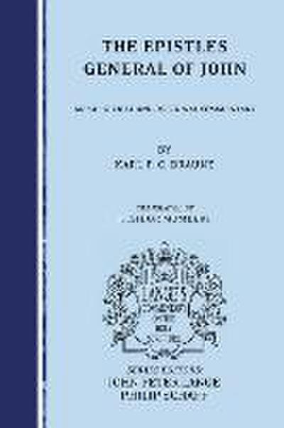 The Epistles General of John: An Exegetical and Doctrinal Commentary