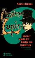 Arsène Lupin und der Schatz der Könige von Frankreich von Maurice Leblanc | Ebook