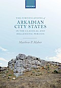 The Fortifications of Arkadian City States in the Classical and Hellenistic Periods