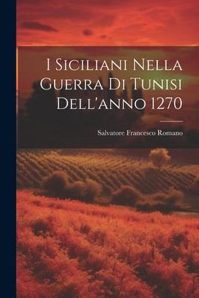 I Siciliani Nella Guerra Di Tunisi Dell’anno 1270