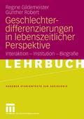 Geschlechterdifferenzierungen in lebenszeitlicher Perspektive