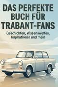 Das perfekte Buch für Trabant-Fans