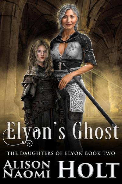 Elyon’s Ghost (The Daughters of Elyon, #2)