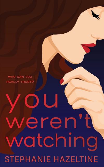 You Weren’t Watching