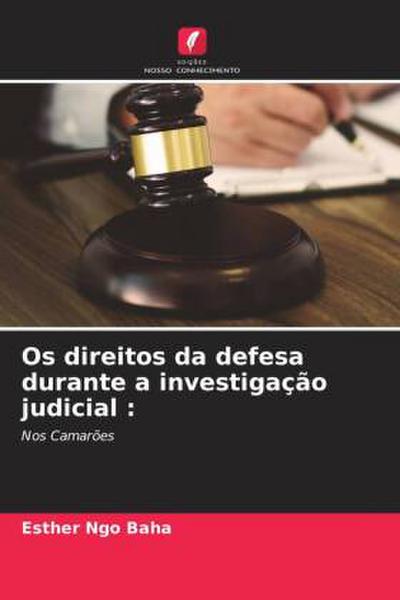 Os direitos da defesa durante a investigação judicial :