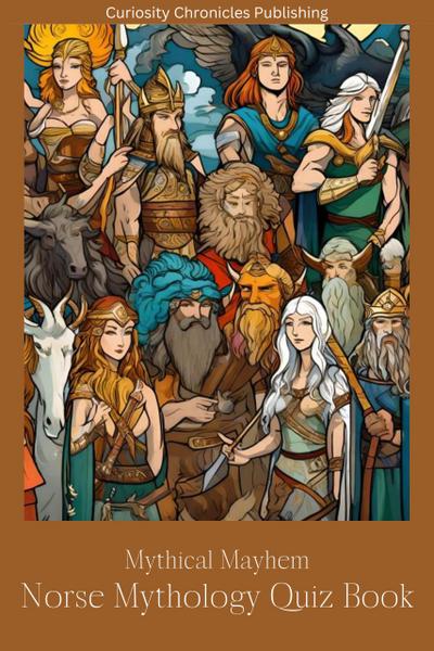 Norse Mythology Quiz Book (Mythical Mayhem Quiz Books, #3)