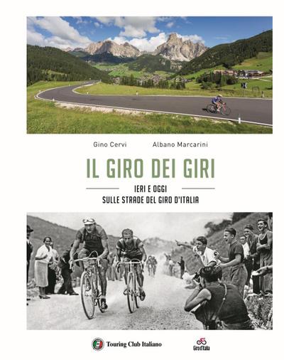 Il giro dei giri. Ieri e oggi sulle strade del Giro d’Italia